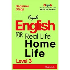 (영문도서)Oqab English for Real Life Home Life (Level 3) Paperback, Independently Published, 9798241729507