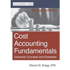 (영문도서) Cost Accounting Fundamentals: Seventh Edition Paperback, Accountingtools, Inc.