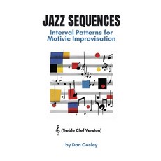 (영문도서)Jazz Sequences: Interval Patterns for Motivic Improvisation Paperback, Independently Published, English, 9798287860387