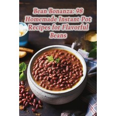 (영문도서) Bean Bonanza: 98 Homemade Instant Pot Recipes for Flavorful Beans Paperback, Independently Published, English, 9798859119325