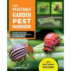 The Vegetable Garden Pest Handbook: Identify and Solve Common Pest Problems on Edible Plants Paperback, Cool Springs Press