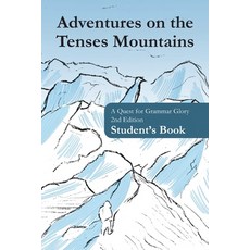 (영문도서)Adventures on the Tenses Mountains: Student's Book: A Quest for Grammar Glory Paperback, Independently Published, English, 9798270683085