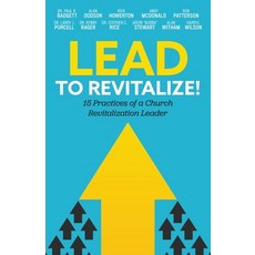 Lead to Revitalize!: 15 Practices of a Church Revitalization Leader Paperback, Aneko Press