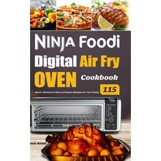 Ninja Foodi Digital Air Fry Oven Cookbook: 115 Quick Delicious & Easy-to-Prepare Recipes for Your F... Hardcover, Felix Madison, English, 9781801215053