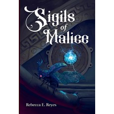 (영문도서)Sigils of Malice Paperback, Rebecca E. Reyes, English, 9798231907397