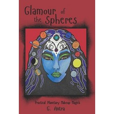 (영문도서)Glamour of the Spheres: Practical Planetary Makeup Magick Paperback, Independently Published, English, 9798284599310
