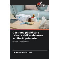 (英文圖書)Gestione pubblica e privata dell'assistenza sanitaria primaria 平裝版, Edizioni Sapienza, 英文