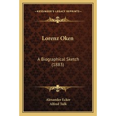 (영문도서) Lorenz Oken: A Biographical Sketch (1883) Paperback, Kessinger Publishing, English, 9781165426164