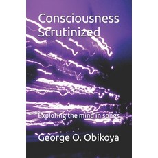 (英文圖書)Consciousness Scrutinized: Exploring the mind in songs 平裝版, Independently Published, English