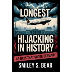 (영문도서)Longest Hijacking in History: 43 Days That Shook Germany Paperback, Independently Published, English, 9798290892443