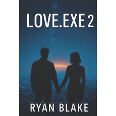 (영문도서)Love.exe 2 Paperback, Independently Published, English, 9798287084189
