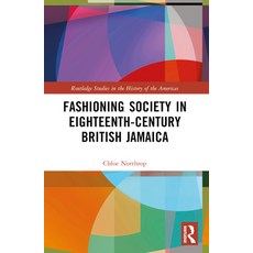 (英文圖書)Fashioning Society in Eighteenth-Century British Jamaica 平裝版, Routledge, 英文