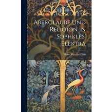 (영문도서) Aberglaube und Religion in Sophkles' Elektra Hardcover, Legare Street Press, English, 9781019834459