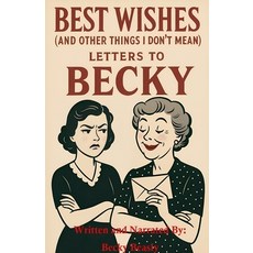 (영문도서)Best Wishes (And Other Things I Don't Mean): Letters to Becky Paperback, Kevin Guest, English, 9798232472023