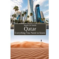 (영문도서) Qatar: Everything You Need to Know Paperback, Independently Published, English, 9798324202484