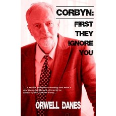 (영문도서) Corbyn: First they ignore you...: '... a media narrative charting Jeremy Corbyn... Paperback, Createspace Independent Pub..., English, 9781522796732