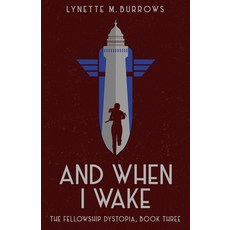 (英文圖書)And When I Wake the Fellowship Dystopia Book Three: The Fellowship Dystopia Boo... 平裝版, Rocket Dog Publishing, 英文