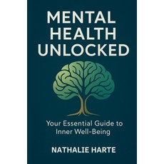 (英文圖書)Mental Health Unlocked: Your Essential Guide to Inner Well-being 平裝版, Independently Published, 英文
