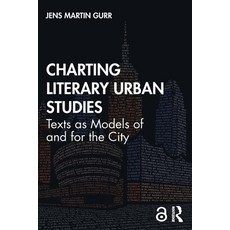 (영문도서) Charting Literary Urban Studies: Texts as Models of and for the City Paperback, Routledge, English, 9780367628369