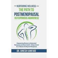 (영문도서) Nurturing Wellness: The Path to Postmenopausal Osteoporosis Awareness: Empoweri... Hardcover, Notion Press, English, 9798896326168