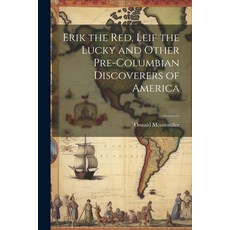 (영문도서) Erik the Red Leif the Lucky and Other Pre-Columbian Discoverers of America Paperback, Legare Street Press, English, 9781022791657