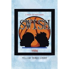 (영문도서)Swish: A Special Gift from Heaven Paperback, Bookwave Publishing, English, 9798893974867