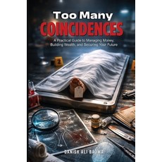 (영문도서)Too Many Coincidences: A Pattern Behind Sudden and Mysterious Deaths Paperback, Rk Books Publication, English, 9789699797934 Rk Books Publication, English, 9789699797934