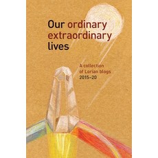 (영문도서) Our Ordinary Extraordinary Lives Paperback, Lorian Press, English, 9781939790514