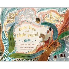 Bare Tree and Little Wind: A Story for Holy Week, Waterbrook Press