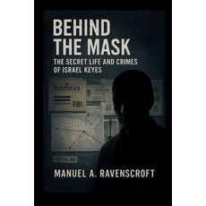 (英文圖書)Behind the Mask: The Secret Life and Crimes of Israel Keyes 平裝版, Independently Published, 英文