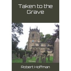 (영문도서)Taken to the Grave Paperback, Independently Published, English, 9798243857598