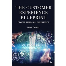 (영문도서)The Customer Experience Blueprint: Profit Through Experience Paperback, Notion Press, English, 9798898544270