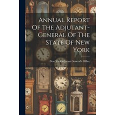 (영문도서) Annual Report Of The Adjutant-general Of The State Of New York Paperback, Legare Street Press, English, 9781021366801