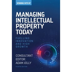 (영문도서) Managing Intellectual Property Today: Fuelling innovation and high growth Paperback, Novaro Publishing, English, 9781739864040