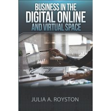 Business in the Digital Online and Virtual Space Paperback, Bk Royston Publishing