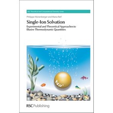 (영문도서) Single-Ion Solvation: Experimental and Theoretical Approaches to Elusive Thermodynamic Quanti... Hardcover, Royal Society of Chemistry, English, 9781847551870