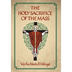 (영문도서)The Holy Sacrifice of the Mass Hardcover, OS Justi Press, English, 9781965303580
