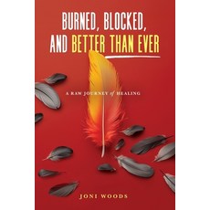 (英文圖書)Burned Blocked and Better Than Ever: A Raw Journey of Healing 平裝版, Journey Coaching, 英文