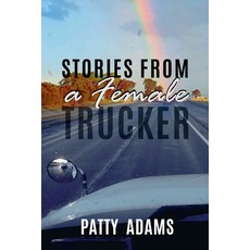 (영문도서) Stories From a Female Trucker Paperback, Patty Adams, English, 9798230019312
