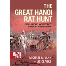 (영문도서) The Great Hanoi Rat Hunt: Empire Disease and Modernity in French Colonial Vietnam Paperback, Oxford University Press, USA, English, 9780190602697