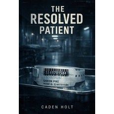 (영문도서)The Resolved Patient Paperback, Independently Published, English, 9798197460899