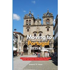 (英文圖書)Moving to Portugal in 2025 and Beyond: A Complete Resource for Starting a New Li... 平裝版, Independently Published, 英文