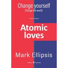 (영문도서) Atomic Loves: The innermost secrets of love sex and money to change yourself and change the... Paperback, 1000club Publishing, English, 9789916991510