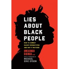 (영문도서)Lies about Black People: How to Combat Racist Stereotypes and Why It Matters Paperback, Prometheus Books, English, 9781493095483