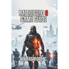 (영문도서)Battlefield 6 Game Guide: Strategies for Progression from Beginner to Profession... Paperback, Independently Published, English, 9798270309473