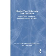 (영문도서)Moving Your University Course Online: Case Studies on Design Development and De... Hardcover, Routledge, English, 9781032827087