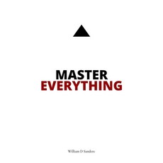 (영문도서)Master Everything: Learn everything faster than you ever thought possible. Hardcover, House of William, English, 9798349579219