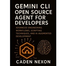 (영문도서)Gemini CLI Open Source Agent for Developers: Advanced Engineering Workflows Scr... Paperback, Independently Published, English, 9798275626186