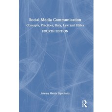 (영문도서) Social Media Communication: Concepts Practices Data Law and Ethics Hardcover, Routledge, English, 9781032251776