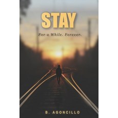 (英文圖書)Stay: For a While. Forever. 平裝版, Independently Published, 英文